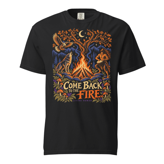 Come Back to the Fire Shirt